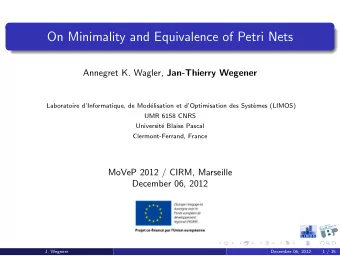 On Minimality and Equivalence of Petri Nets Annegret K. Wagler, Jan-Thierry Wegener  Laboratoire