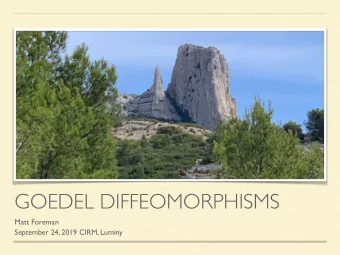 GOEDEL DIFFEOMORPHISMS  Matt Foreman  September 24, 2019 CIRM, Luminy A CLASSICAL EARLY 2O TH