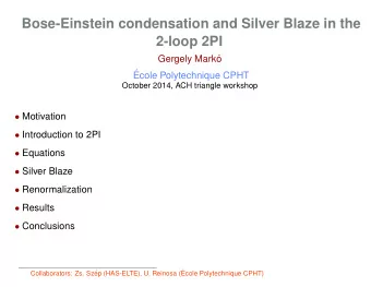 Bose-Einstein condensation and Silver Blaze in the  2-loop 2PI  Gergely Mark  o    Ecole