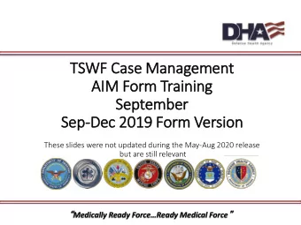 TSWF Case Management  AIM  IM Form Training  September  Sep-Dec 2019 Form Version  These slides