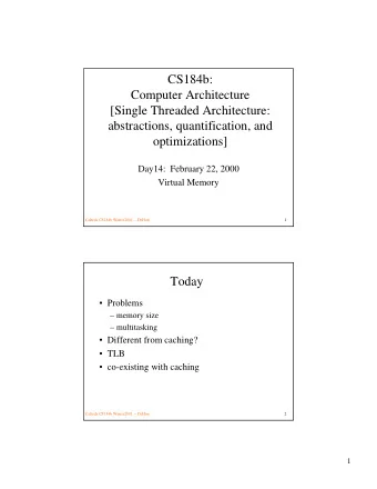 CS184b:  Computer Architecture  [Single Threaded Architecture:  abstractions, quantification, and