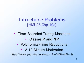 Intractable Problems  [HMU06,Chp.10a]    Time-Bounded Turing Machines   Classes P and NP