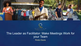The Leader as Facilitator: Make Meetings Work for  your Team  Robb Davis  Session Purpose  Leaders,