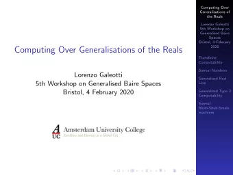 Computing Over Generalisations of the Reals  Transfinite  Computability  Surreal Numbers  Lorenzo