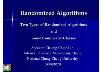 Randomized Algorithms  Randomized Algorithms  Two Types of Randomized Algorithms  Two Types of