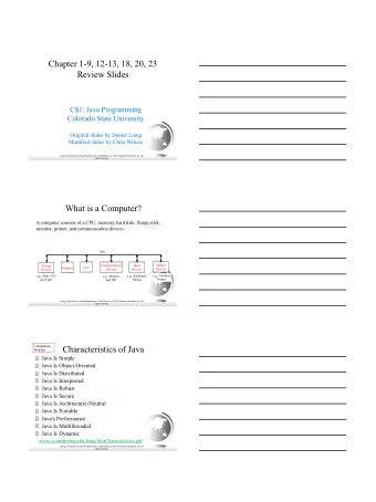 Chapter 1-9, 12-13, 18, 20, 23  Review Slides  CS1: Java Programming  Colorado State University