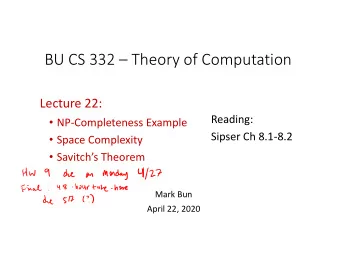 BU CS 332  Theory of Computation Lecture 22:  Reading:  NP  Completeness Example Sipser Ch