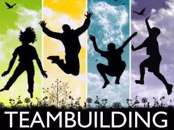 TEAMBUILDING Execution etc  Introduction  Purpose  Planning  Conclusion  Team?  Building  ?  T E A