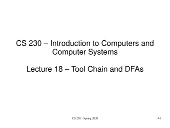 Computer Systems Lecture 18  Tool Chain and DFAs  CS 230 - Spring 2020  4-1  System Layers