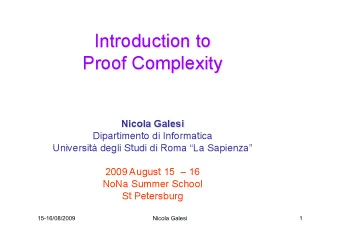 15-16/08/2009  Nicola Galesi  1  Organization  Informal introduction and Overview  Informal