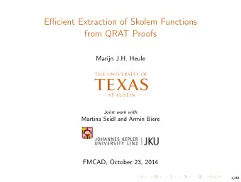 Efficient Extraction of Skolem Functions  from QRAT Proofs  Marijn J.H. Heule  Joint work with