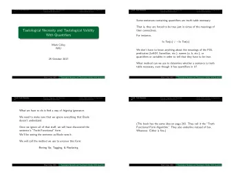 Tautological Necessity and Tautological Validity  With Quantifjers  Mark Criley  IWU  25 October