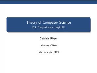 Theory of Computer Science  B3. Propositional Logic III  Gabriele R  oger  University of Basel