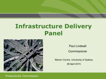 Infrastructure Delivery  Panel  Paul Lindwall  Commissioner  Warren Centre, University of Sydney