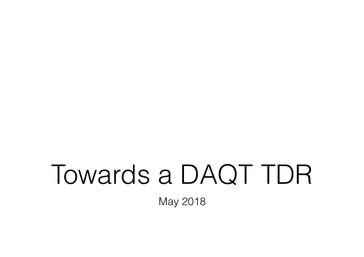 towards a daqt tdr