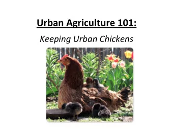 Urban  Agriculture  101:    Keeping  Urban  Chickens    Workshop  Topics