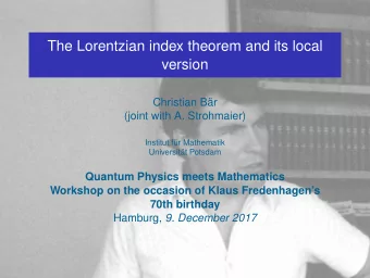 The Lorentzian index theorem and its local  version  Christian Br  (joint with A. Strohmaier)