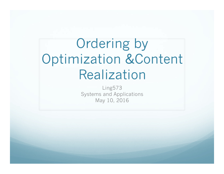 ordering by optimization content realization