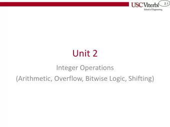 Unit 2  Integer Operations  (Arithmetic, Overflow, Bitwise Logic, Shifting)  2.2  Skills &amp;