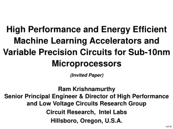 High Performance and Energy Efficient  Machine Learning Accelerators and  Variable Precision