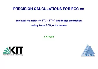 PRECISION CALCULATIONS FOR FCC-ee selected examples on  ( Z ) ,  ( W ) and Higgs production,