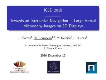 IC3D 2016  Towards an Interactive Navigation in Large Virtual  Microscopy Images on 3D Displays J.