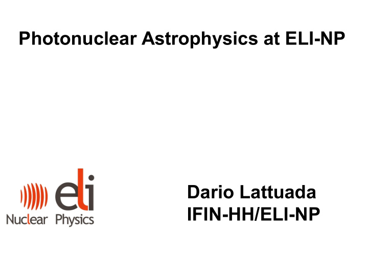 photonuclear astrophysics at eli np dario lattuada ifin