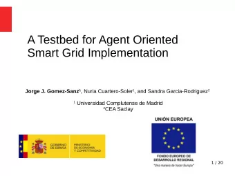 A Testbed for Agent Oriented  Smart Grid Implementation Jorge J. Gomez-Sanz 1 , Nuria