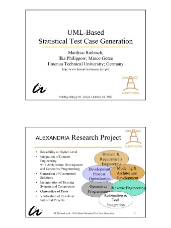 UML-Based  Statistical Test Case Generation  Matthias Riebisch,  Ilka Philippow, Marco Gtze