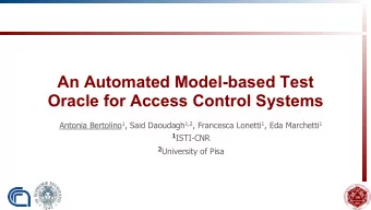 An Automated Model-based Test  Oracle for Access Control Systems Antonia Bertolino 1 , Said