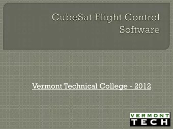 Vermont Technical College - 2012 1. Test our Ada SPARK software control  systems. 2. Test our