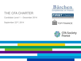 THE CFA CHARTER Candidate Level 1  December 2014 September 22 nd , 2014  WELCOME  CFA Society