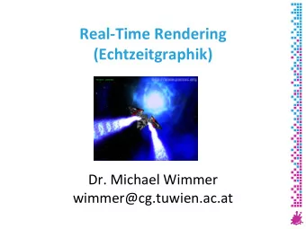 Real-Time Rendering  (Echtzeitgraphik)  Dr. Michael Wimmer  wimmer@cg.tuwien.ac.at  Texturing