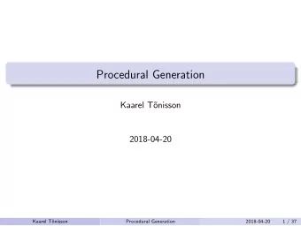 Procedural Generation  Kaarel T  onisson  2018-04-20  Kaarel T  onisson  Procedural Generation