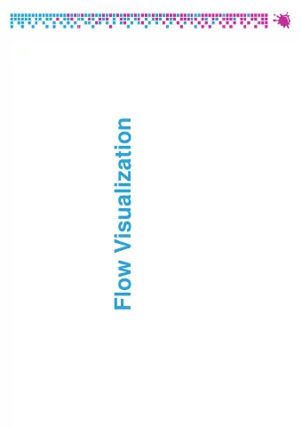 Flow Visualization  Overview: Flow Visualization (1)  Introduction, overview  Fl  Flow data  d t