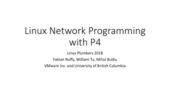Linux Network Programming  with P4  Linux Plumbers 2018  Fabian Ruffy, William Tu, Mihai Budiu