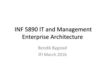 INF  5890  IT  and  Management   Enterprise  Architecture     Bendik
