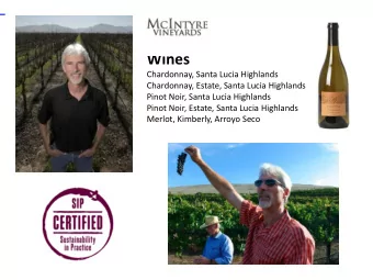 Wines  Chardonnay, Santa Lucia Highlands  Chardonnay, Estate, Santa Lucia Highlands  Pinot Noir,