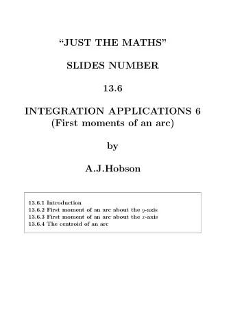 JUST THE MATHS  SLIDES NUMBER  13.6  INTEGRATION APPLICATIONS 6  (First moments of an arc)