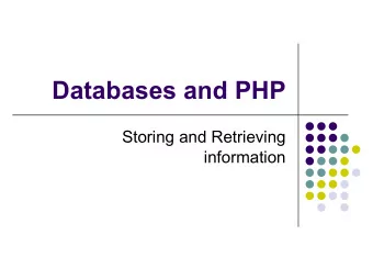 Databases and PHP  Storing and Retrieving  information  Database Basics l A database is just