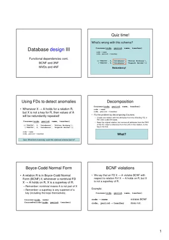 Database design III  Courses(code, period, name, teacher) code  name code, period  teacher
