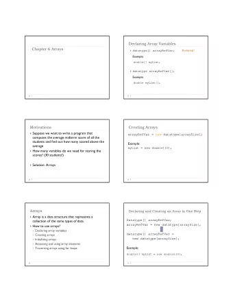 Declaring Array Variables  Chapter 6 Arrays  datatype[] arrayRefVar; Preferred!  Example: