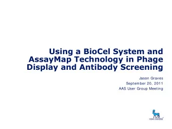 Display and Antibody Screening  Jason Graves  September 20, 2011  AAS User Group Meeting  My