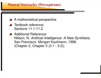Neural Networks (Perceptrons)  A mathematical perspective  Textbook reference:  Sections 11.1-11.2