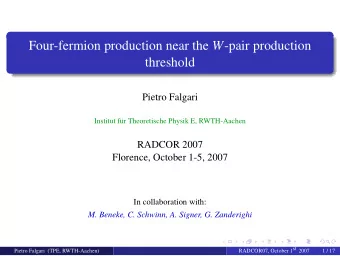 Four-fermion production near the W -pair production  threshold  Pietro Falgari  Institut fr