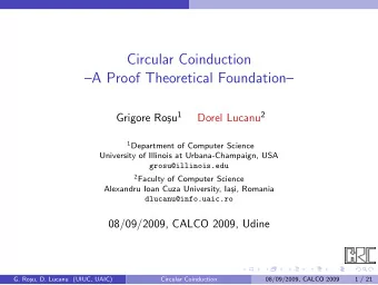 Circular Coinduction  A Proof Theoretical Foundation su 1 Dorel Lucanu 2  Grigore Ro 1