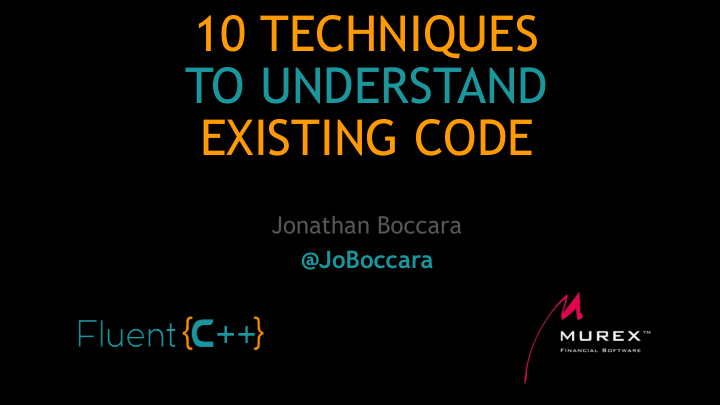 10 techniques to understand existing code