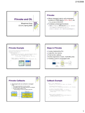 P/Invoke and CIL  functions in COM objects, C/C++ DLLs, etc.  E.g. access to Win32 API