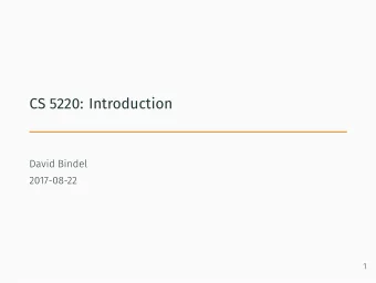 CS 5220: Introduction  David Bindel  2017-08-22  1  CS 5220: Applications of Parallel Computers