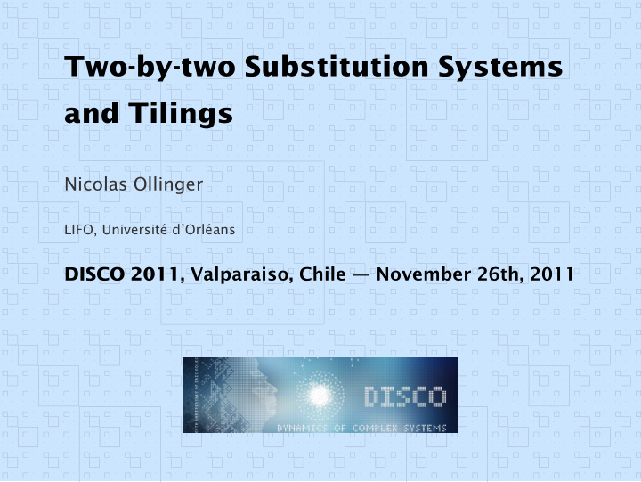 two by two substitution systems and tilings
